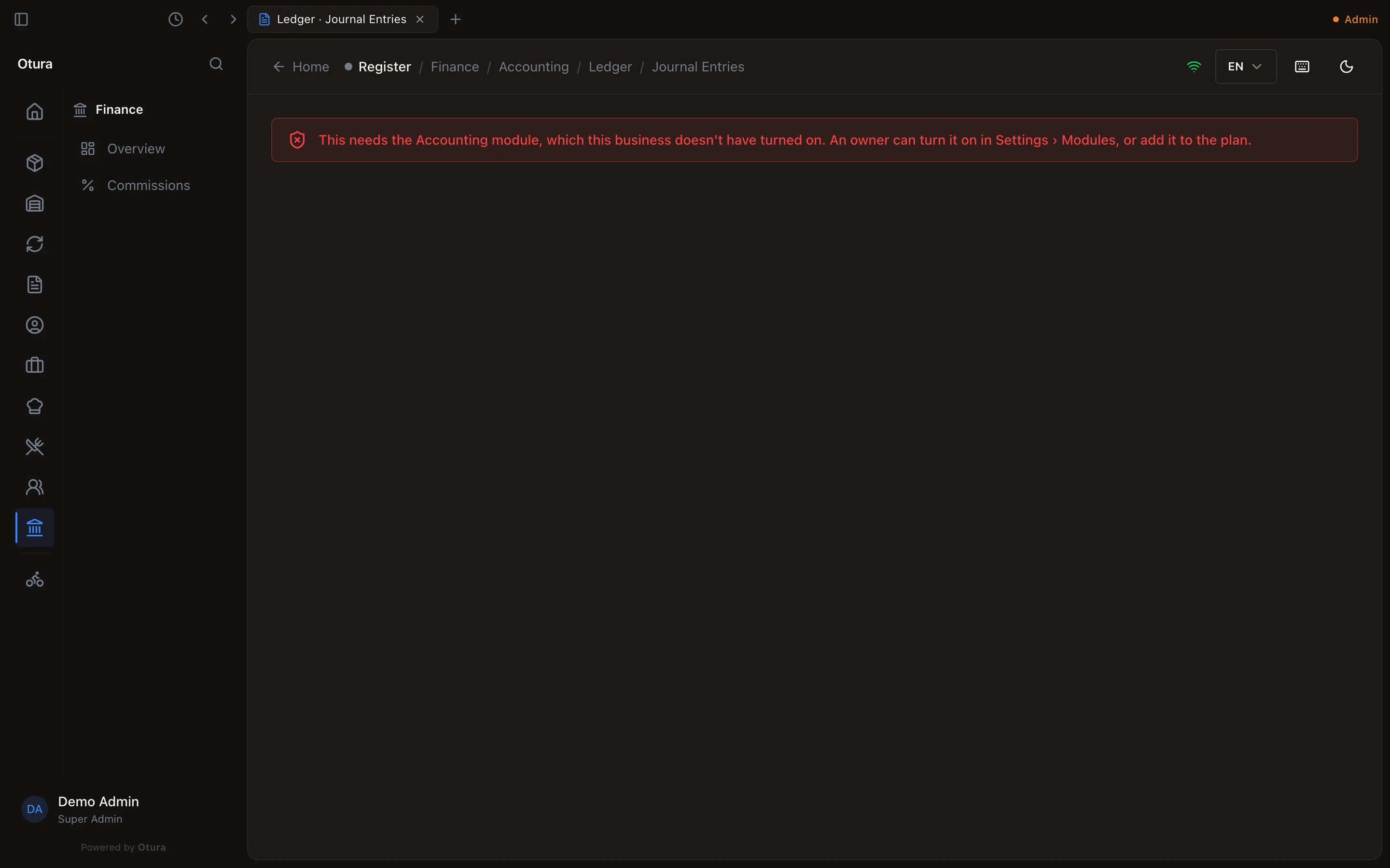 Journal Entries with the Accounting module off: This needs the Accounting module, which this business doesn't have turned on. An owner can turn it on in Settings › Modules, or add it to the plan. The Finance menu shows only Overview and Commissions.