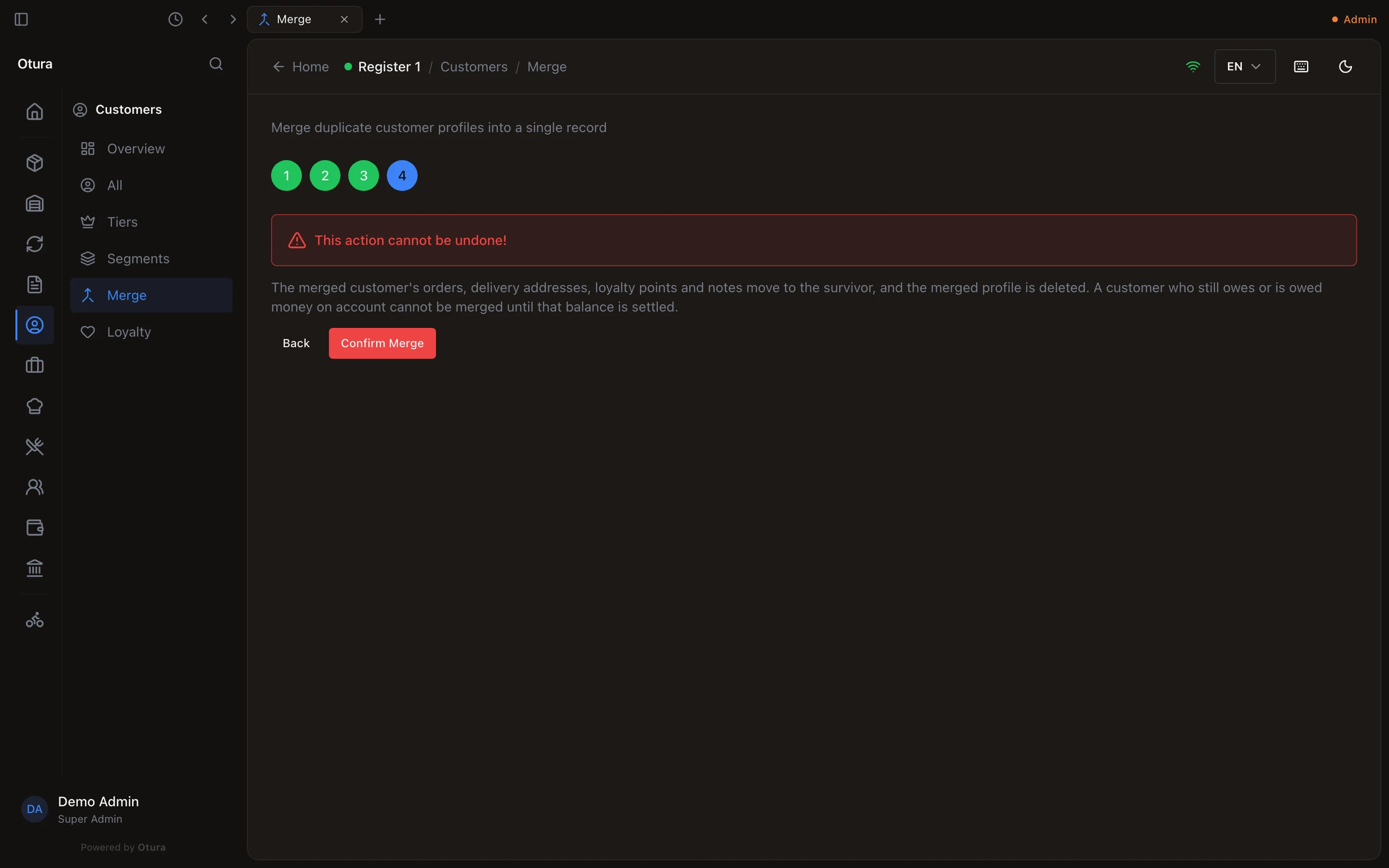 Customers › Merge, step 4: This action cannot be undone! The merged customer's orders, delivery addresses, loyalty points and notes move to the survivor, and the merged profile is deleted. A customer who still owes or is owed money on account cannot be merged until that balance is settled. Back and Confirm Merge.