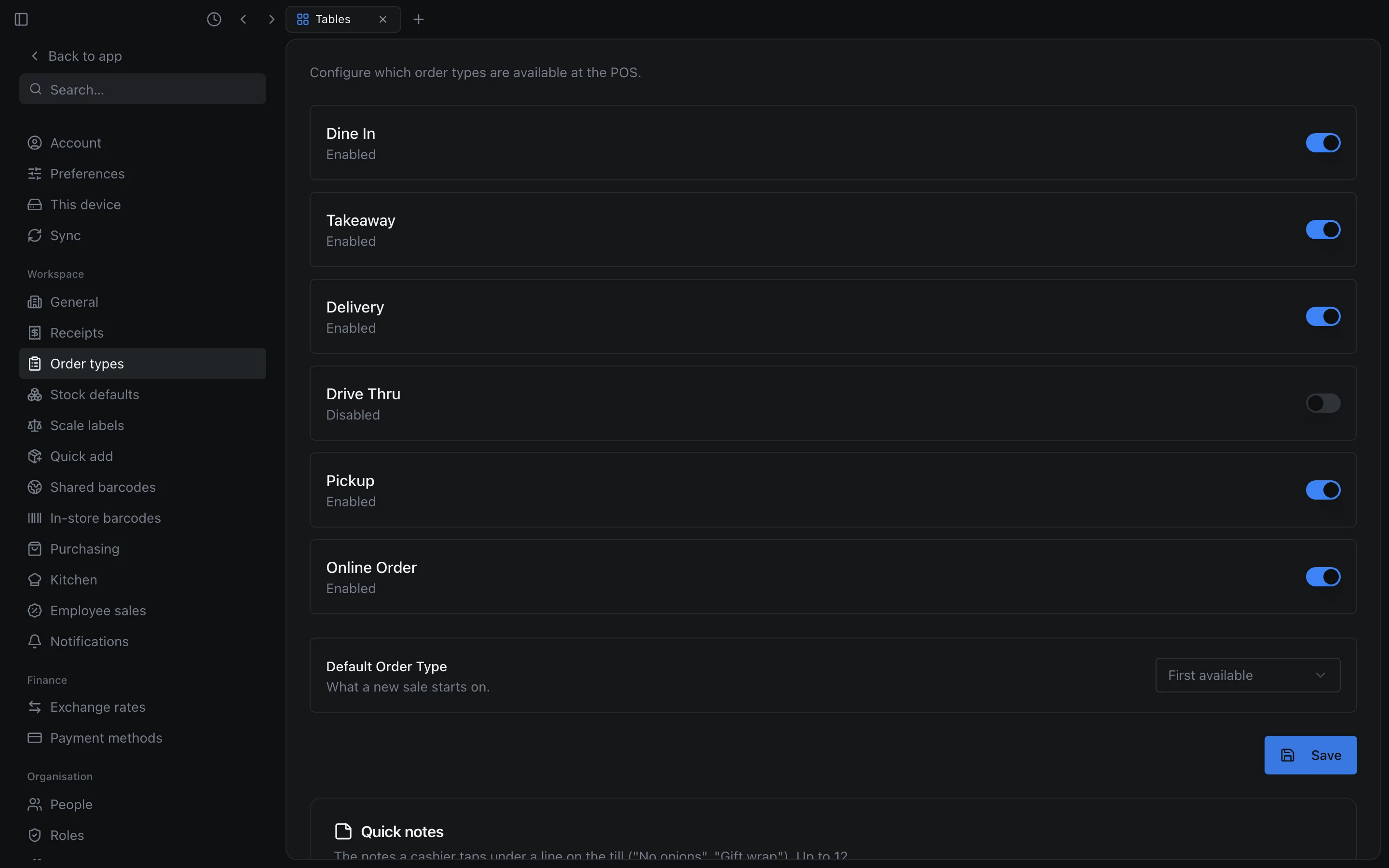 Settings › Order types: Configure which order types are available at the POS. Dine In, Takeaway, Delivery, Pickup and Online Order Enabled with their switches on, Drive Thru Disabled with its switch off; Default Order Type, What a new sale starts on, set to First available; a Save button; and the start of Quick notes.